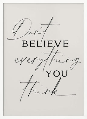 Dont Believe Everything Poster