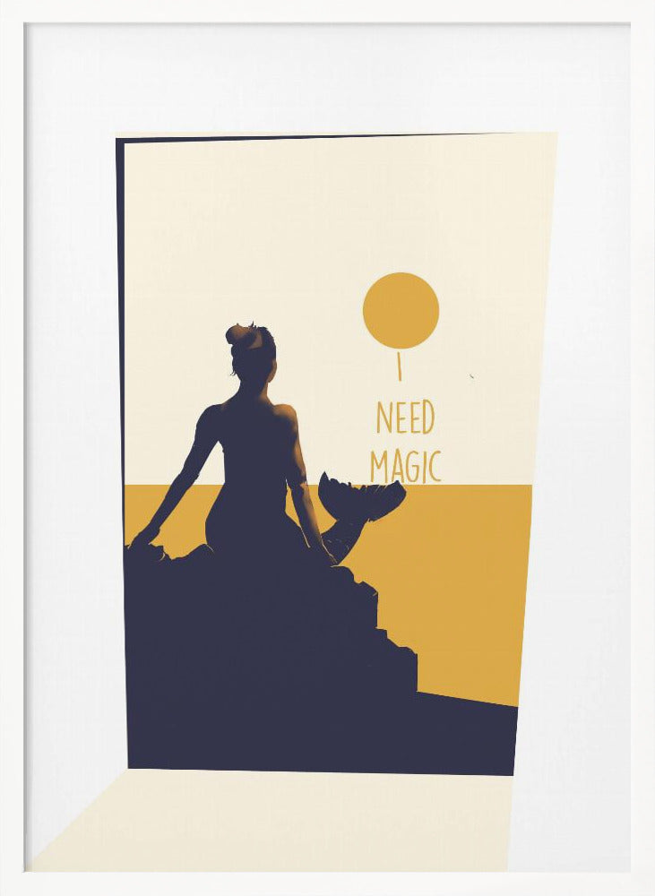 I Need Magic Poster