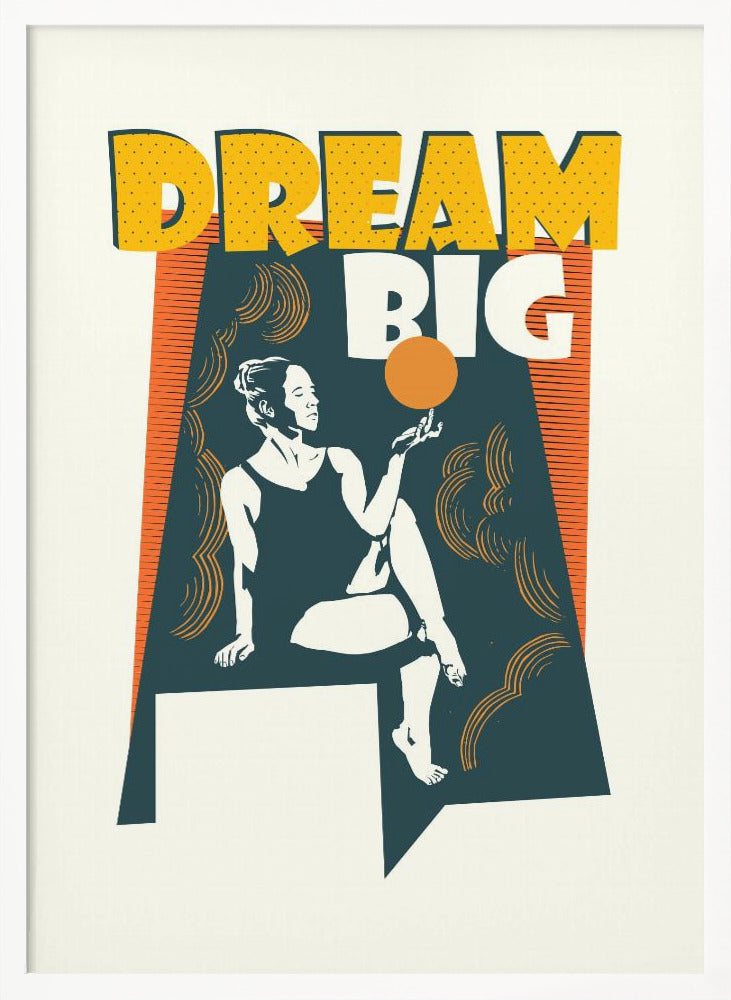 Dream Big Poster