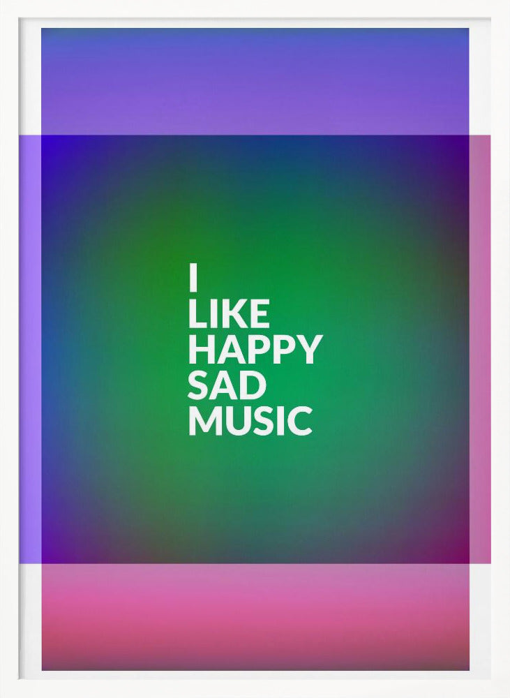 I Like Happy Sad Music Poster