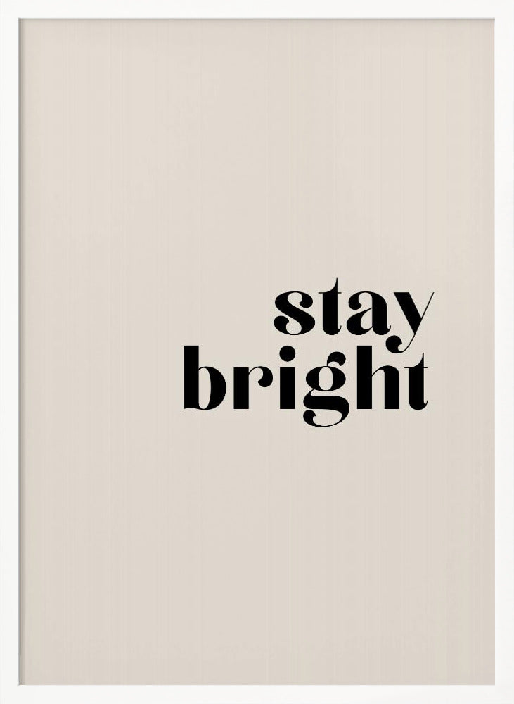 Stay bright Poster