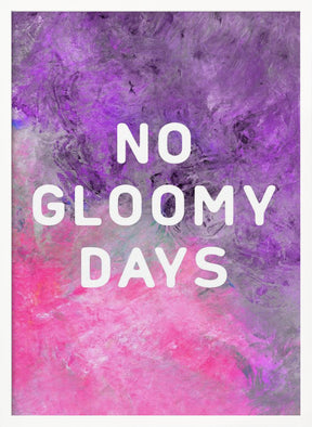 No gloomy days (purple) Poster