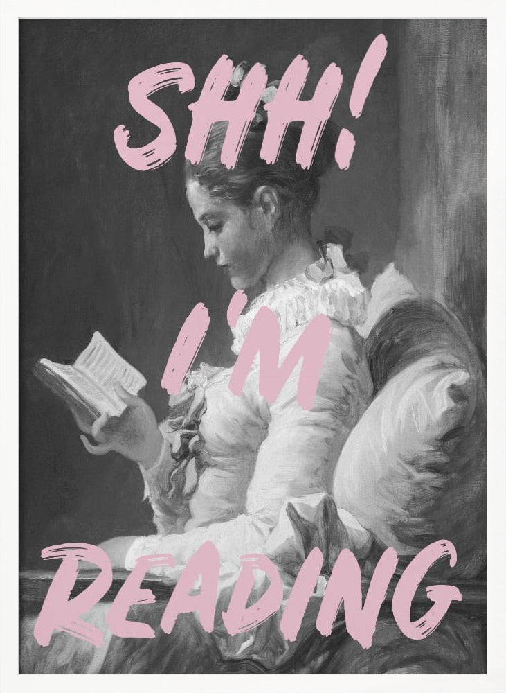 Shh I'm Reading Poster