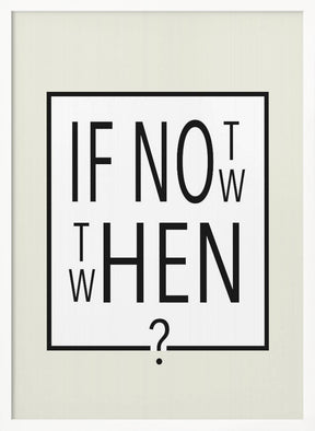 If not now - then when? Poster