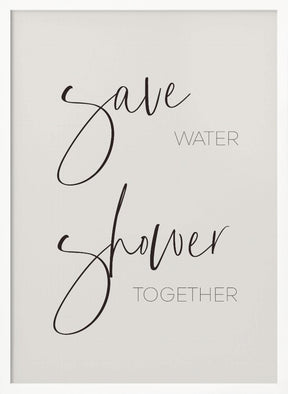 Save water - shower together Poster