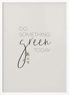 Do something green today Poster