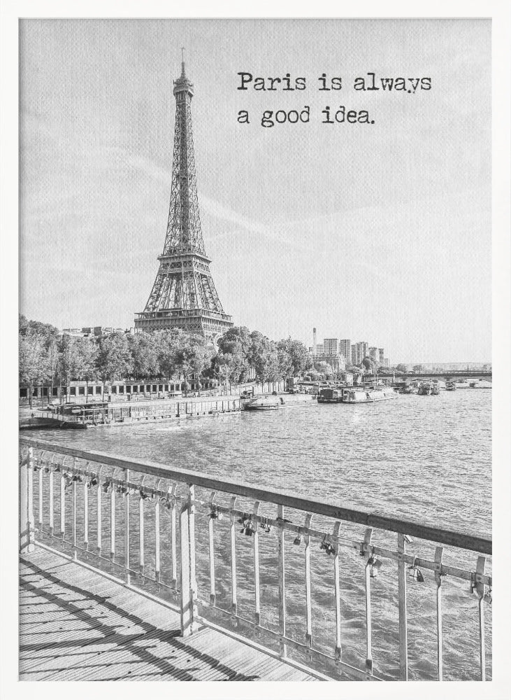 Paris is always a good idea Poster