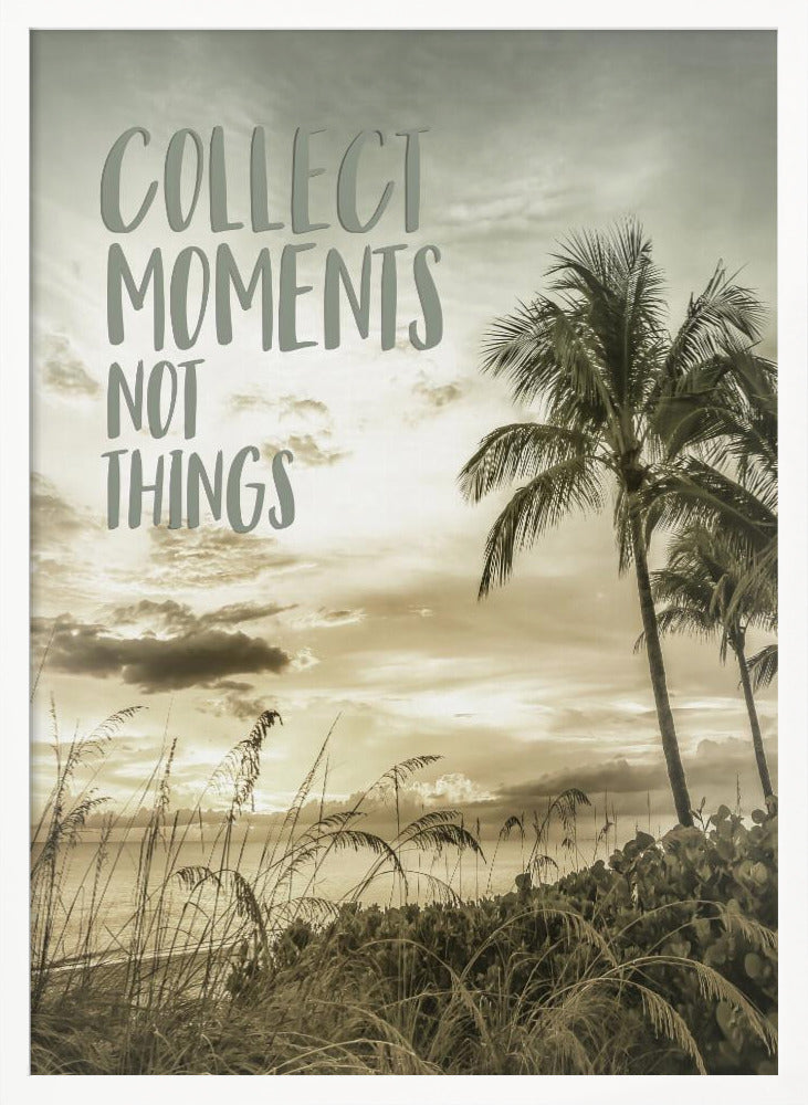 Collect moments not things | Sunset Poster