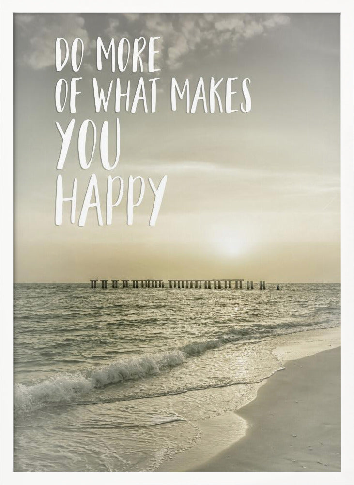 Do more of what makes you happy | Sunset Poster