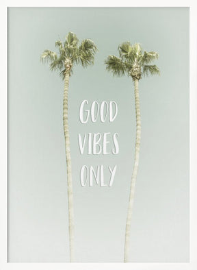 Good vibes only | Idyllic Palm Trees Poster