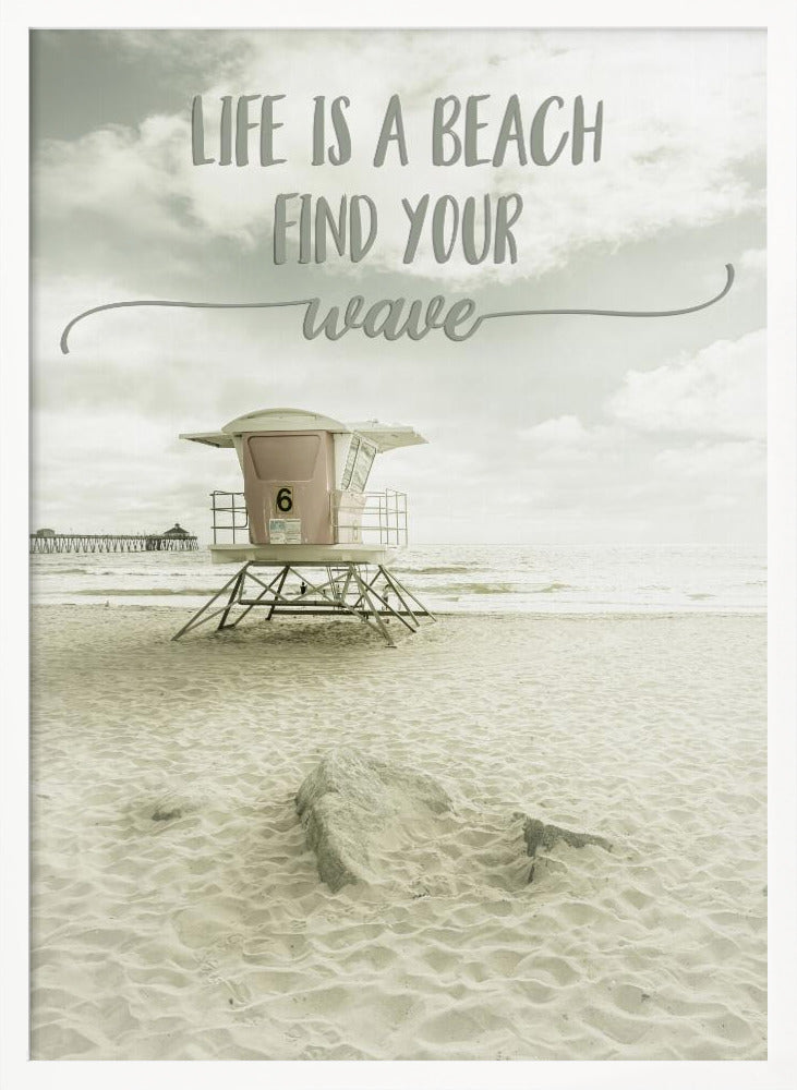 Life is a beach. Find your wave. | Beachscape Poster