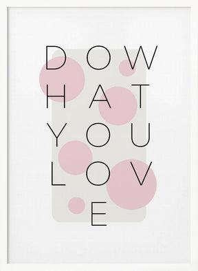 Do what you love - pink Poster