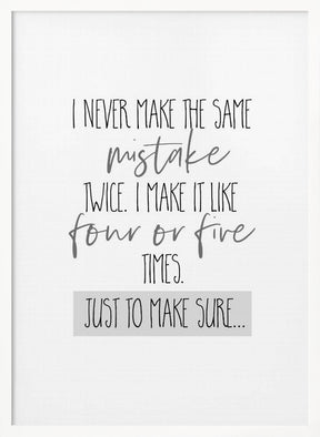 I never make the same mistake twice Poster