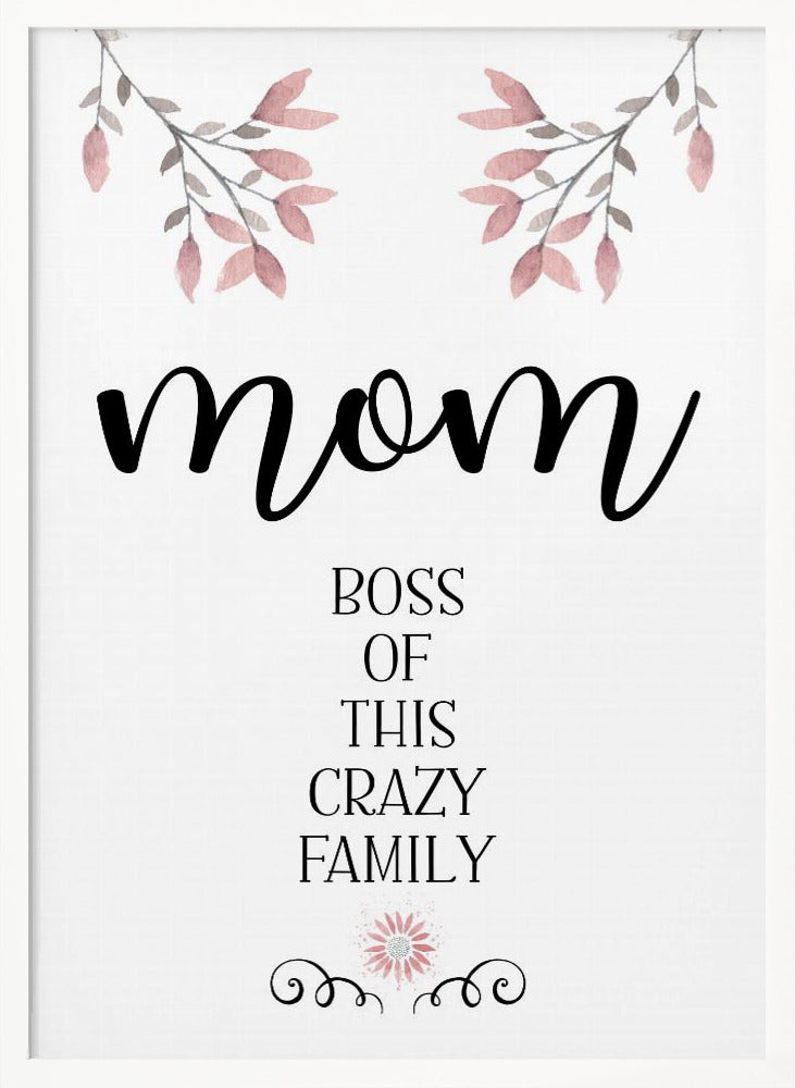 MOM Boss of this crazy family Poster