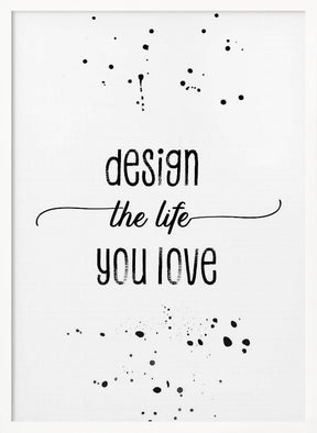 Design the life you love Poster