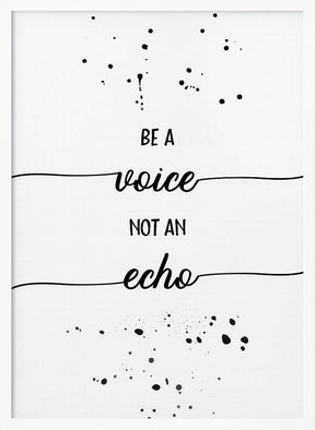 Be a voice not an echo Poster