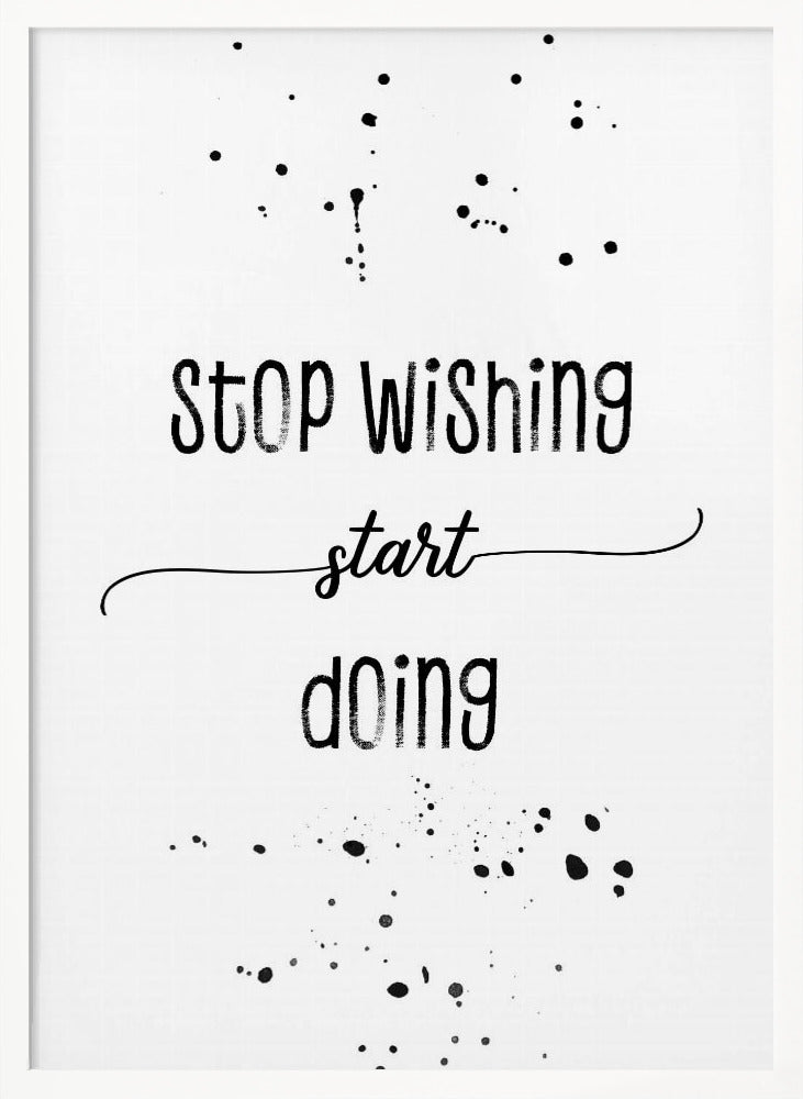 Stop wishing start doing Poster