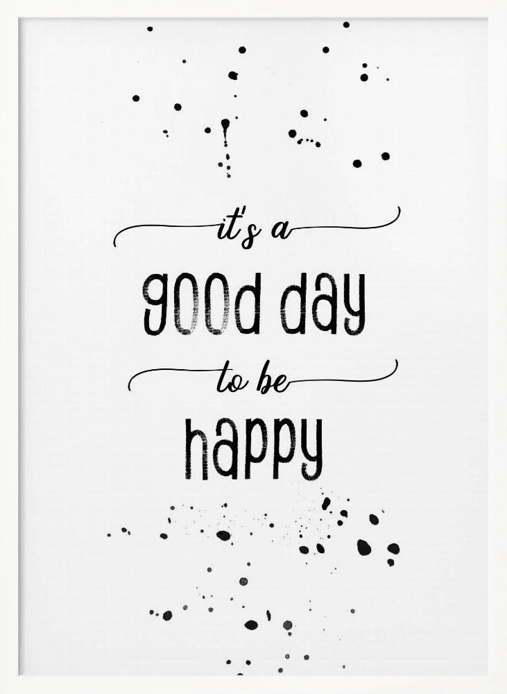 It is a good day to be happy Poster