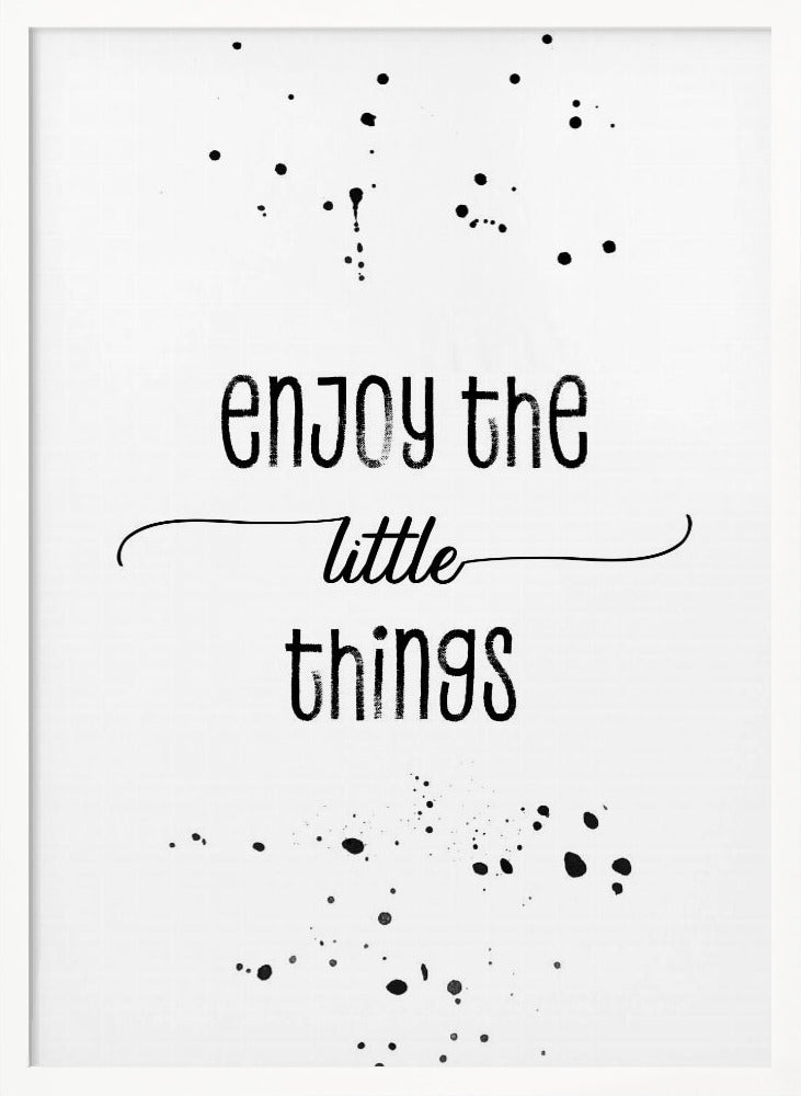 Enjoy the little things Poster