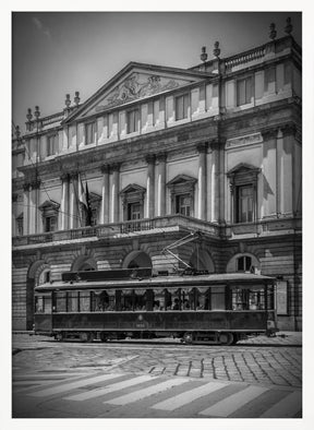 MILAN Teatro alla Scala &amp; Tram - monochrome Poster