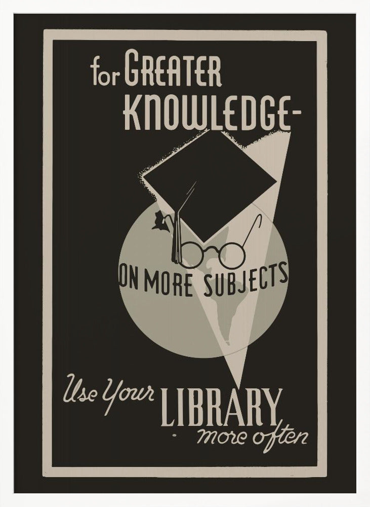 For Greater Knowledge Poster