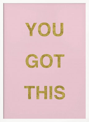 Yougotthispinkgold Ratioiso Poster