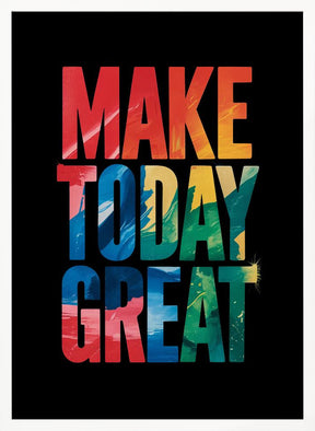 Make Today Great Poster