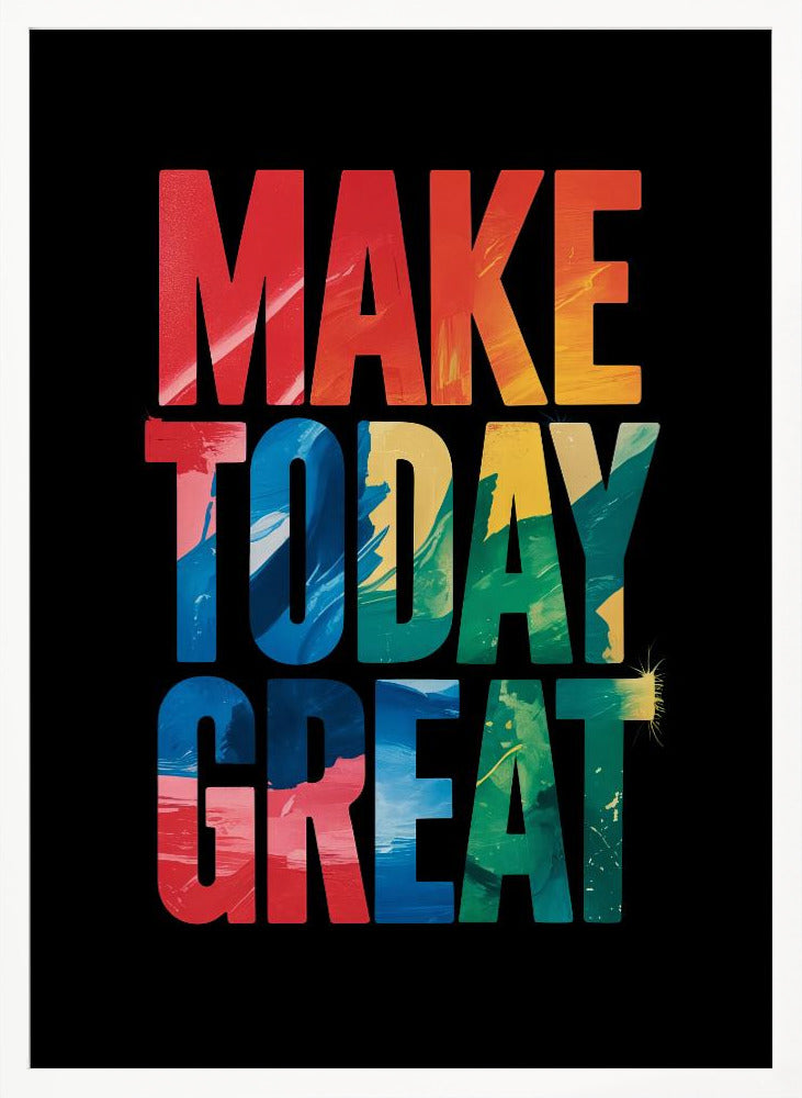 Make Today Great Poster