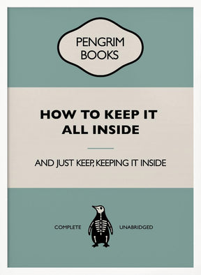 How To Keep It All Inside - Funny Vintage Book Cover - Sarcastic Self Help - Blue Poster