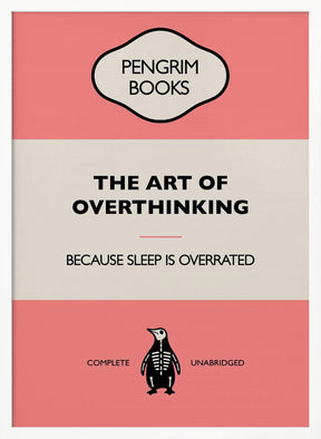 The Art of Overthinking - Funny Vintage Book Cover - Sarcastic Self Help- Pink Poster