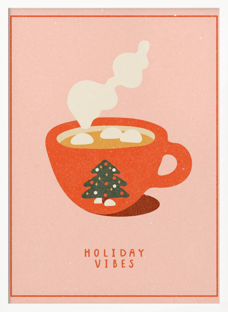 Holiday vibes. A mug of hot cocoa for Christmas Poster
