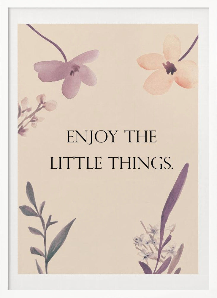 Enjoy The Little Things Poster