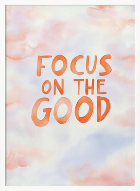 Focusonthegood Poster