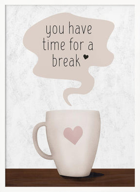 You Have Time for a Break Poster