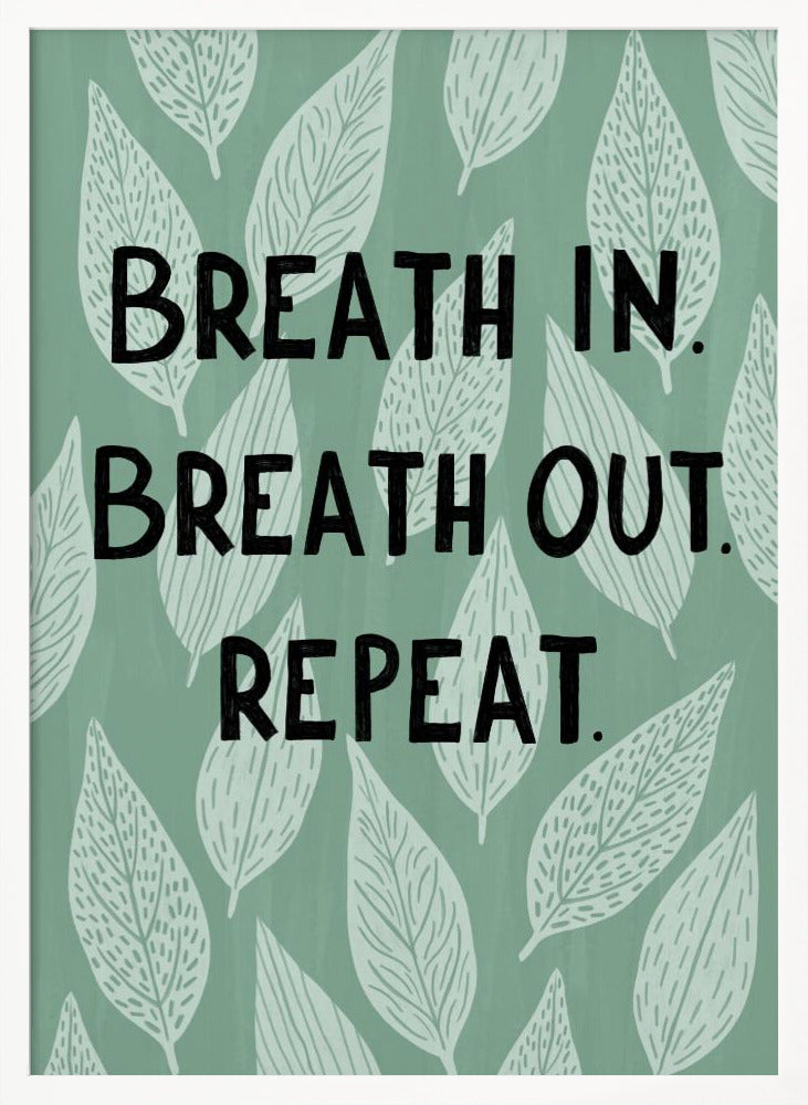 Breathe In Breathe Out Poster