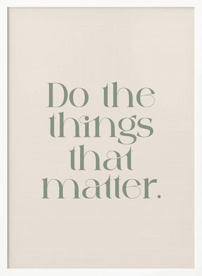 Do The Things That Matter Poster