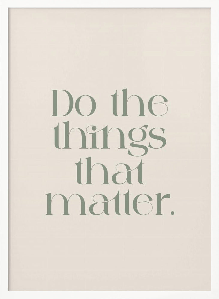 Do The Things That Matter Poster