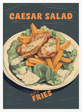 Caesar Salad With Fries Poster