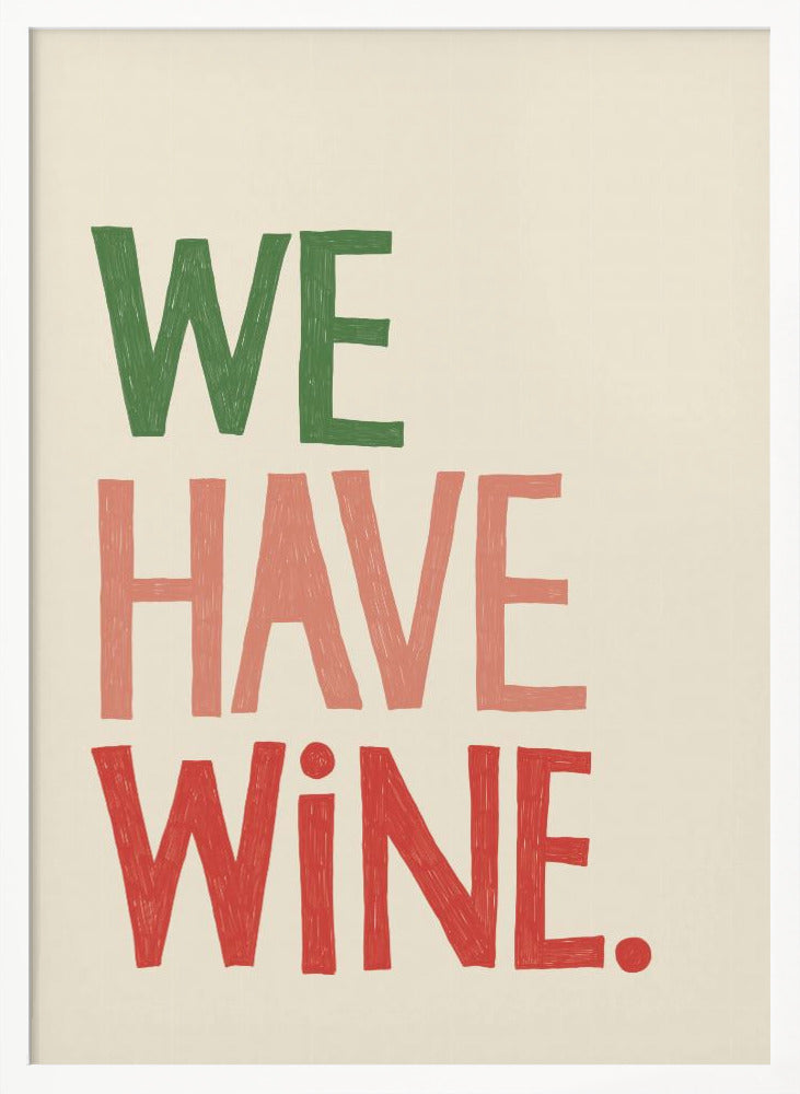 We Have Wine Poster