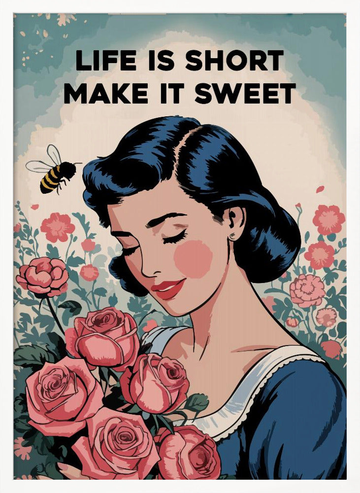 Life is short, make it sweet Poster