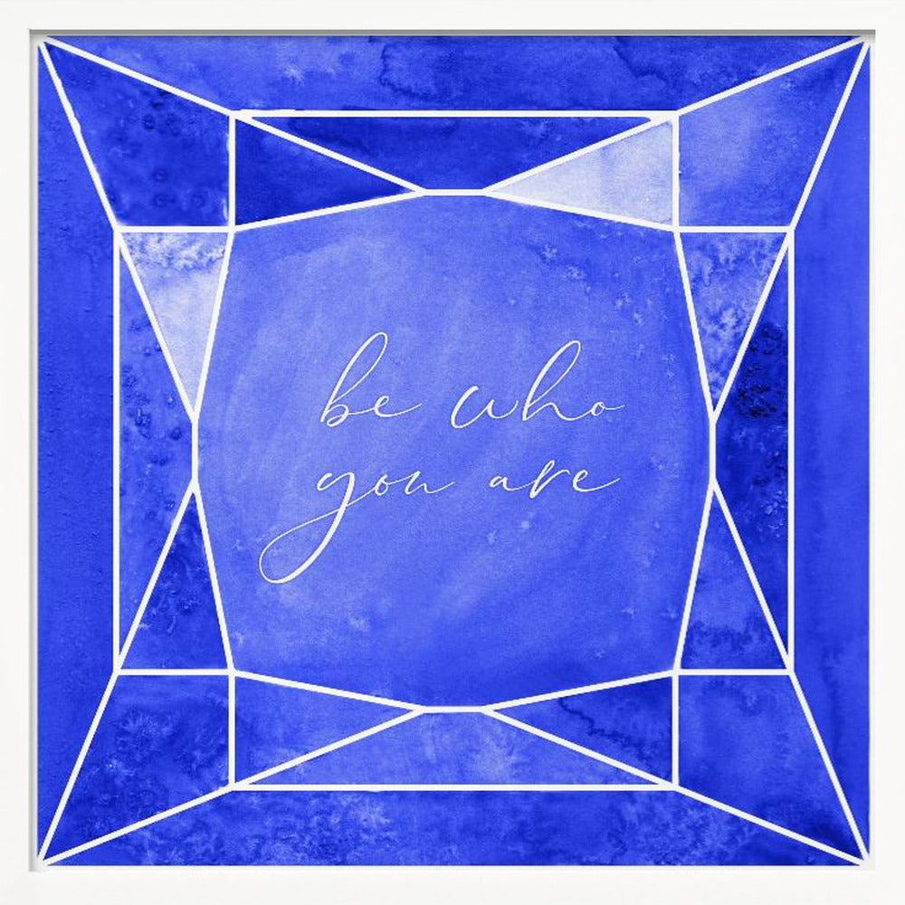 Be who you are gem cobalt blue Poster