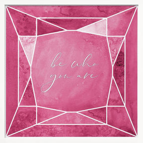 Be who you are gem raspberry pink Poster