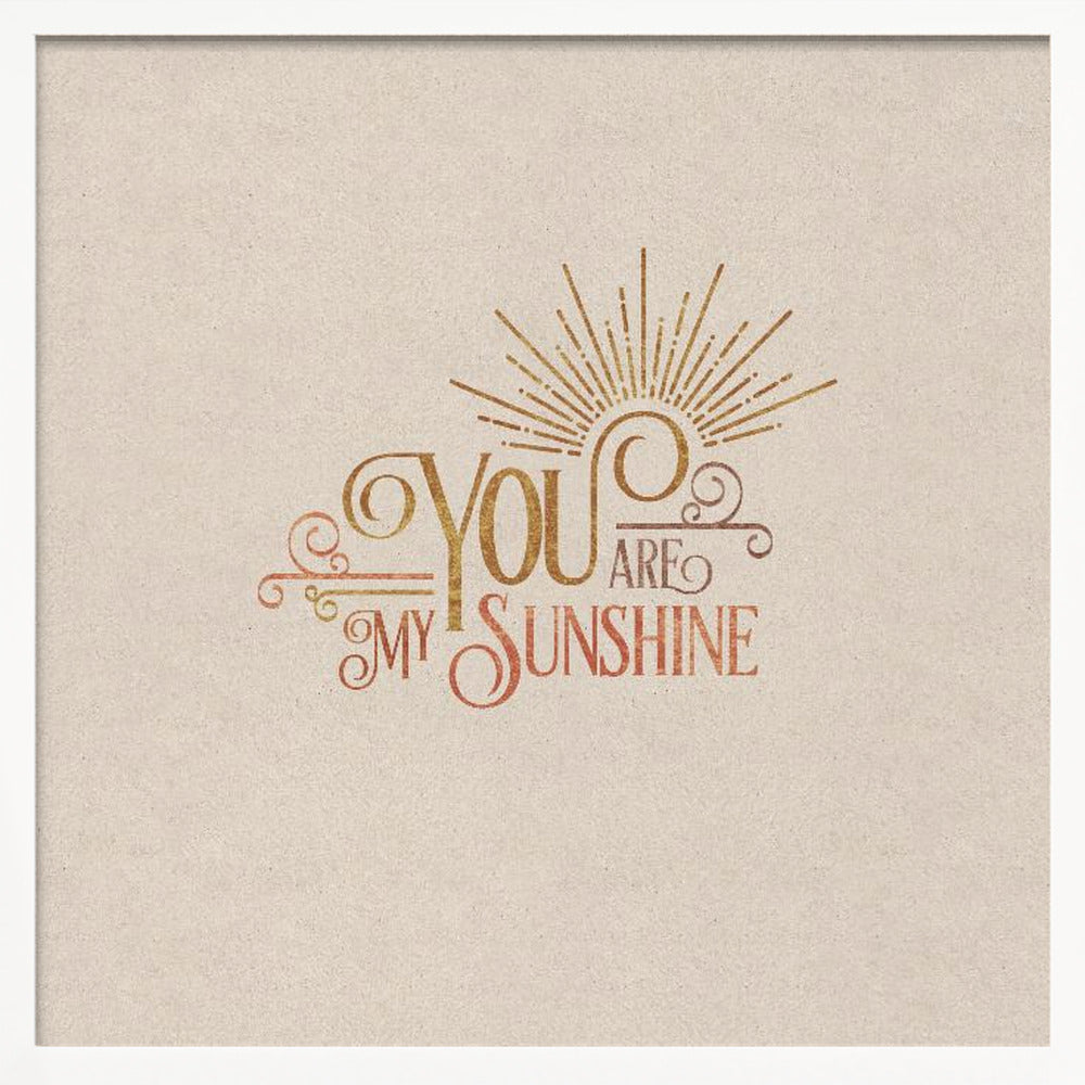 You Are My Sunshine Poster