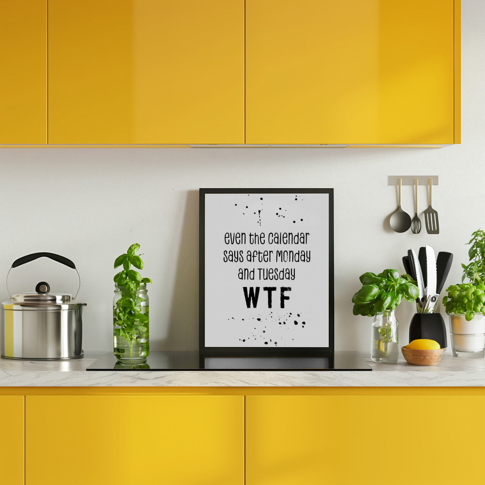 Even the calendar says WTF Poster