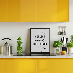 Collect moments not things Poster