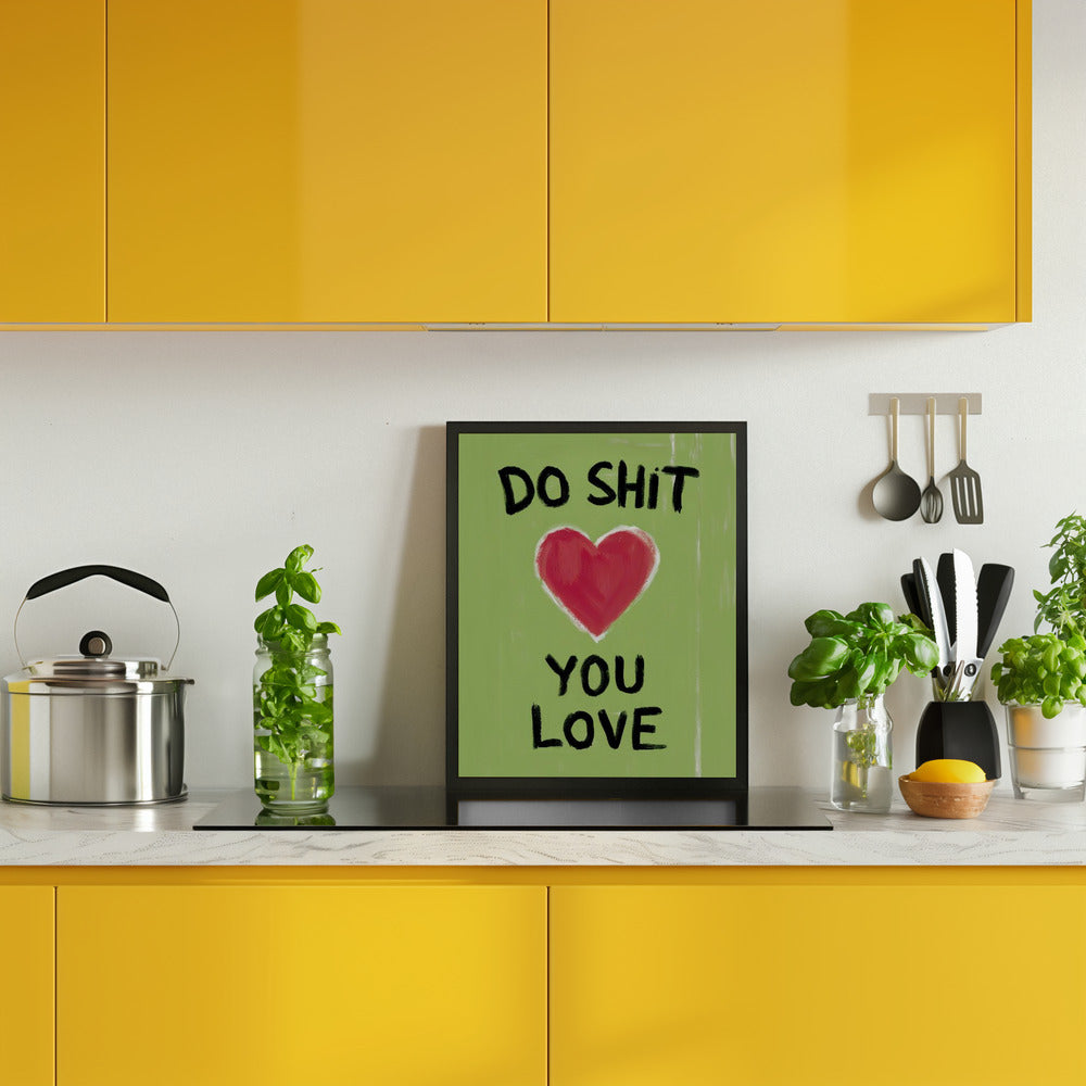 Do Shit You Love Poster